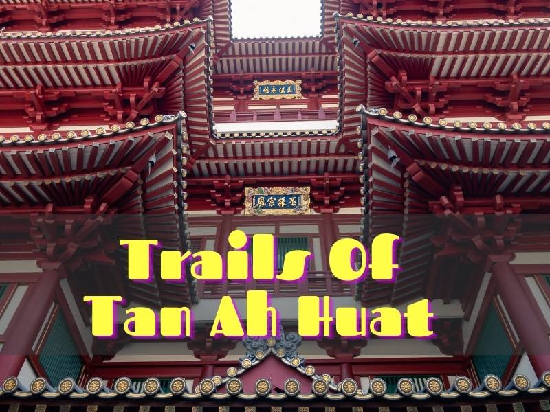 Trails Of Tan Ah Huat